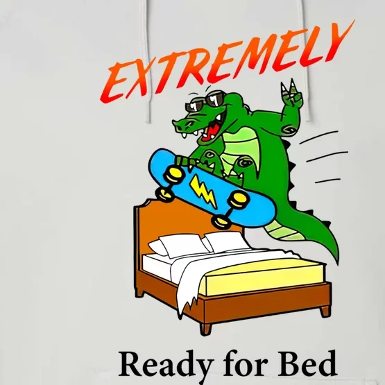 Skateboarding Crocodile Extremely Ready For Bed Gift Performance Fleece Hoodie