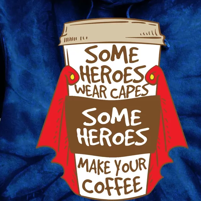 Superhero Coffee For Coffee Lovers And Baristas Tie Dye Hoodie