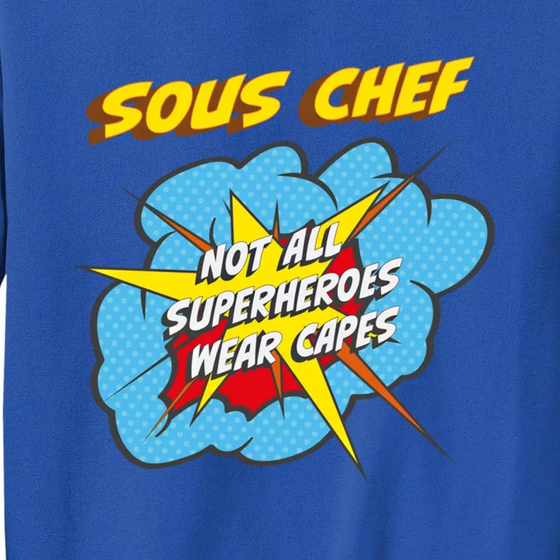 Sous Chef Funny Superhero Job Gift Tall Sweatshirt