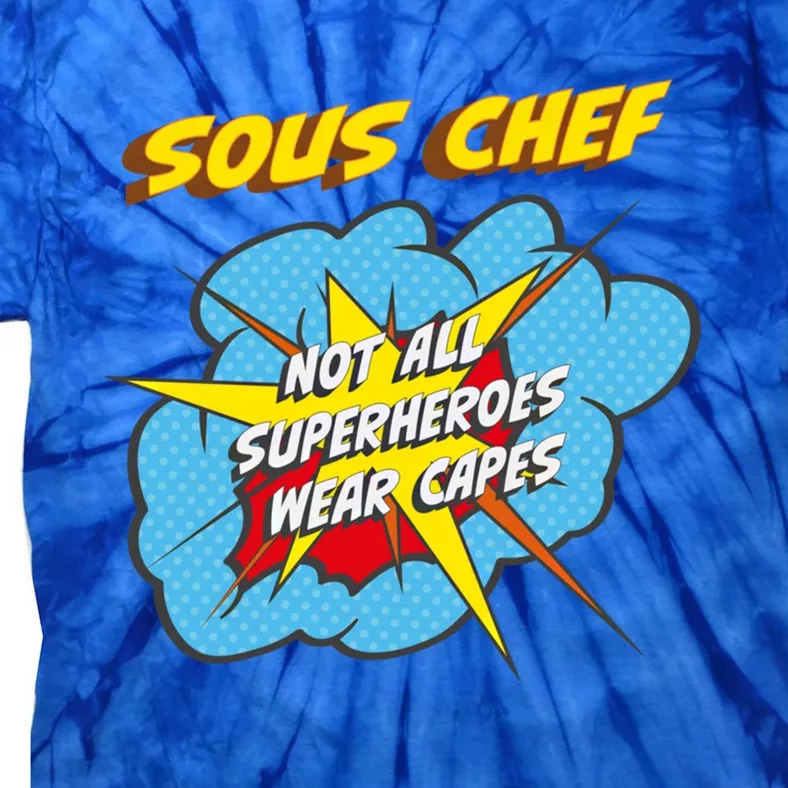 Sous Chef Funny Superhero Job Gift Tie-Dye T-Shirt