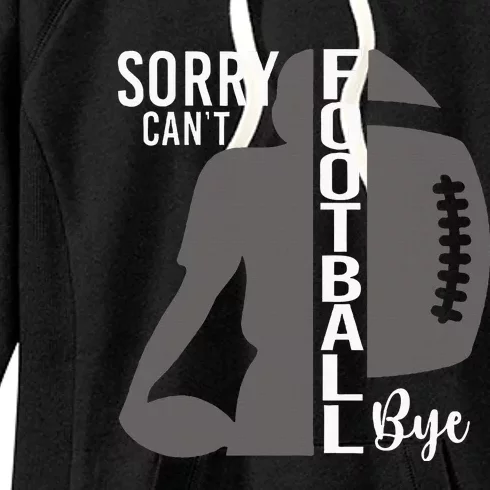 Sorry CanT Football Bye Funny Football Lovers Women's Fleece Hoodie