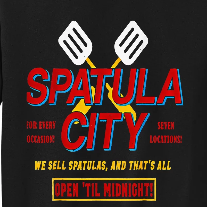 Spatula City Funny Tall Sweatshirt