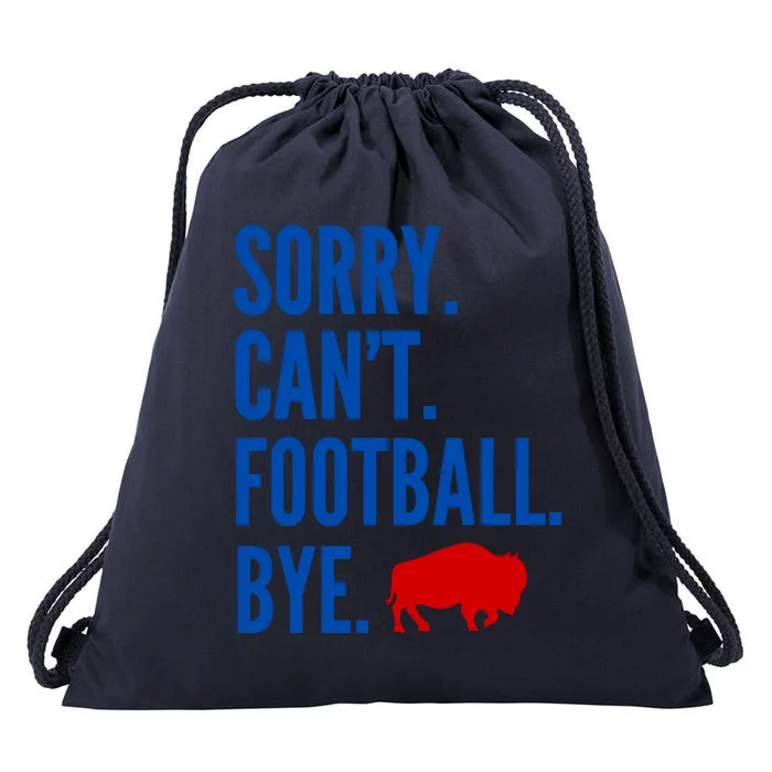 Sorry CanT Football Bye Buffalo Drawstring Bag