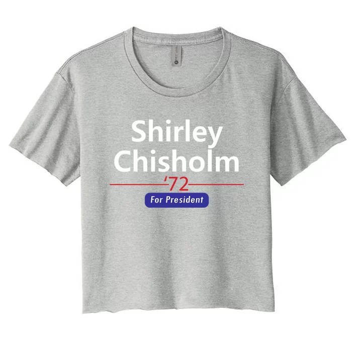 Shirley Chisholm For President 1972 Cool Gift Women's Crop Top Tee