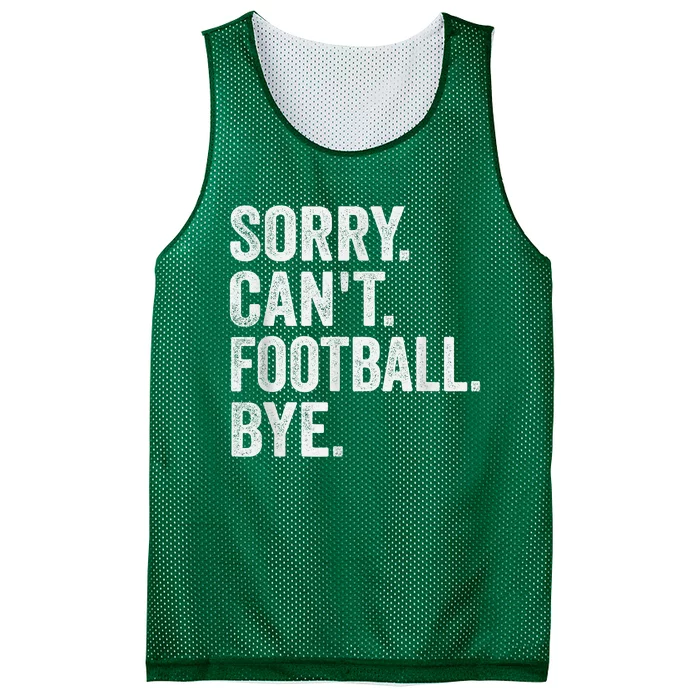 Sorry Cant Football Bye Funny Quote Fan Football Player Mesh Reversible Basketball Jersey Tank