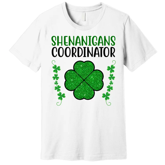 Shenanigans Coordinator Festive St Patrick's Day Premium T-Shirt