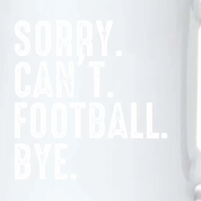 Sorry CanT Football Bye Black Color Changing Mug