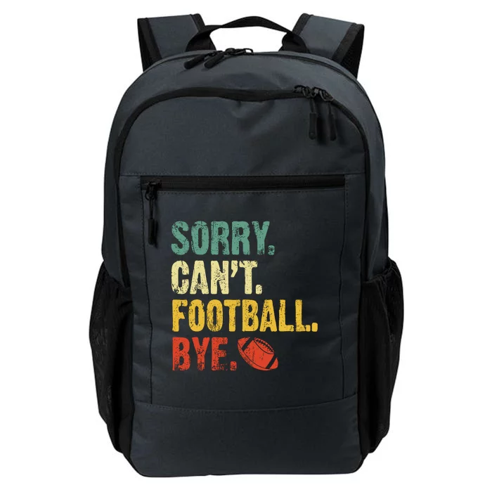 Sorry CanT Football Bye Funny Football Vintage Retro Daily Commute Backpack