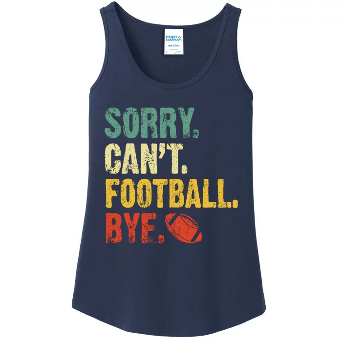 Sorry CanT Football Bye Funny Football Vintage Retro Ladies Essential Tank