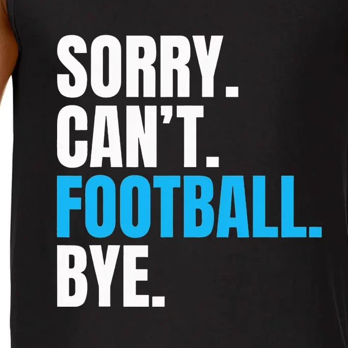 Sorry Cant Football Bye Funny Footballer Comfort Colors® Tank Top