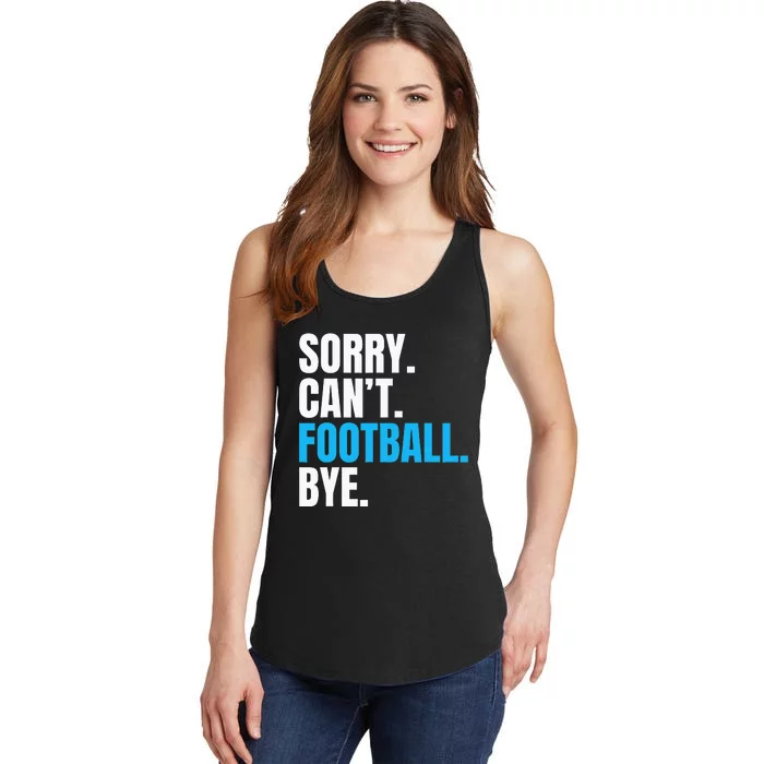 Sorry Cant Football Bye Funny Footballer Ladies Essential Tank