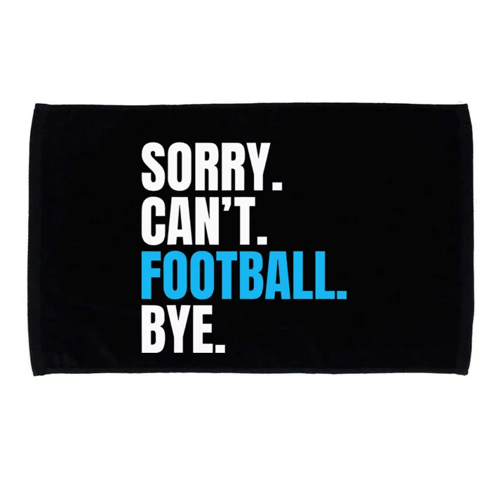 Sorry Cant Football Bye Funny Footballer Microfiber Hand Towel