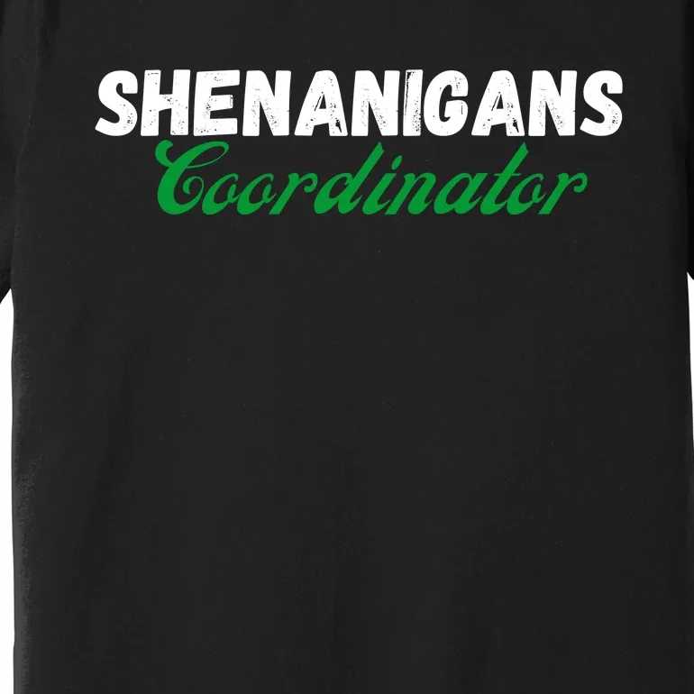 Shenanigans Coordinator Funny St Patrick's Day Premium T-Shirt