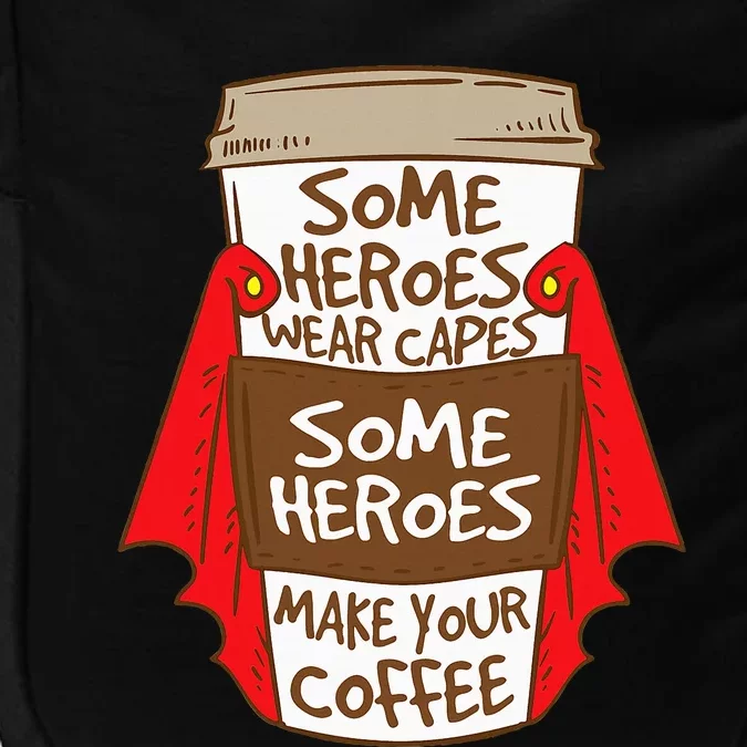 Superhero Coffee For Coffee Lovers And Baristas Impact Tech Backpack