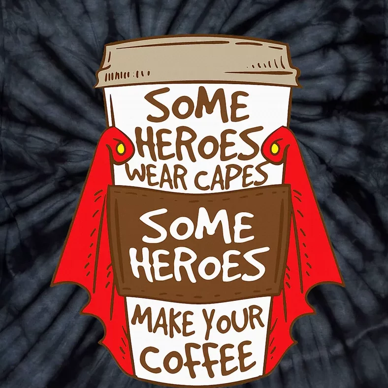 Superhero Coffee For Coffee Lovers And Baristas Tie-Dye T-Shirt