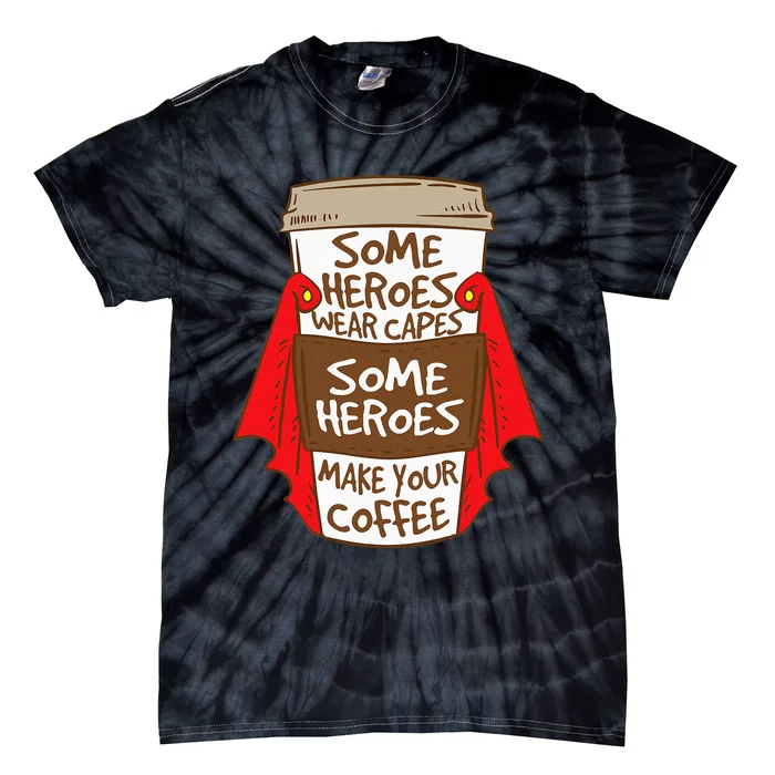 Superhero Coffee For Coffee Lovers And Baristas Tie-Dye T-Shirt