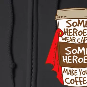 Superhero Coffee For Coffee Lovers And Baristas Full Zip Hoodie