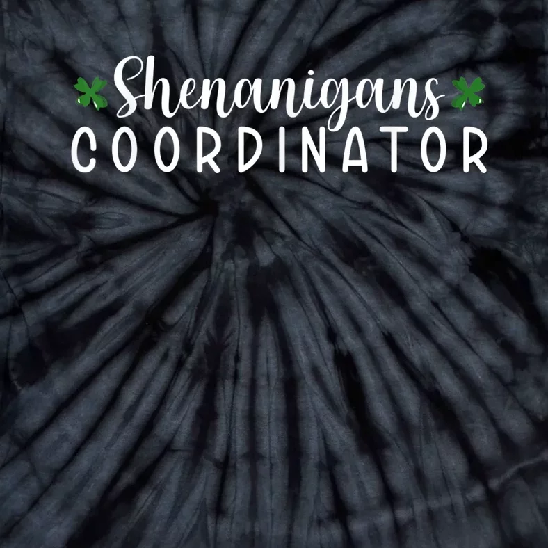 Shenanigans Coordinator Funny St Patricks Day Teacher Tie-Dye T-Shirt