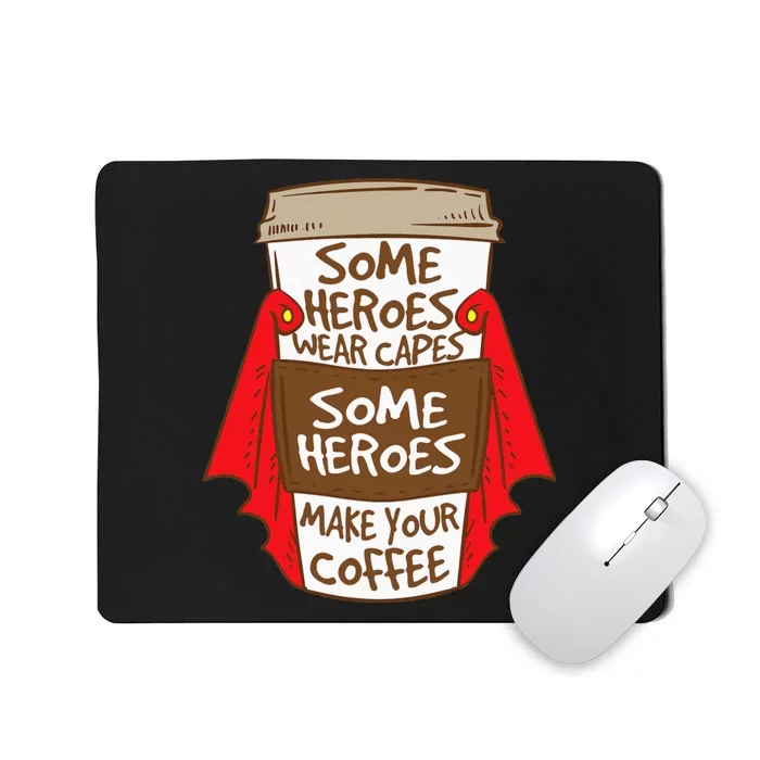 Superhero Coffee For Coffee Lovers And Baristas Mousepad