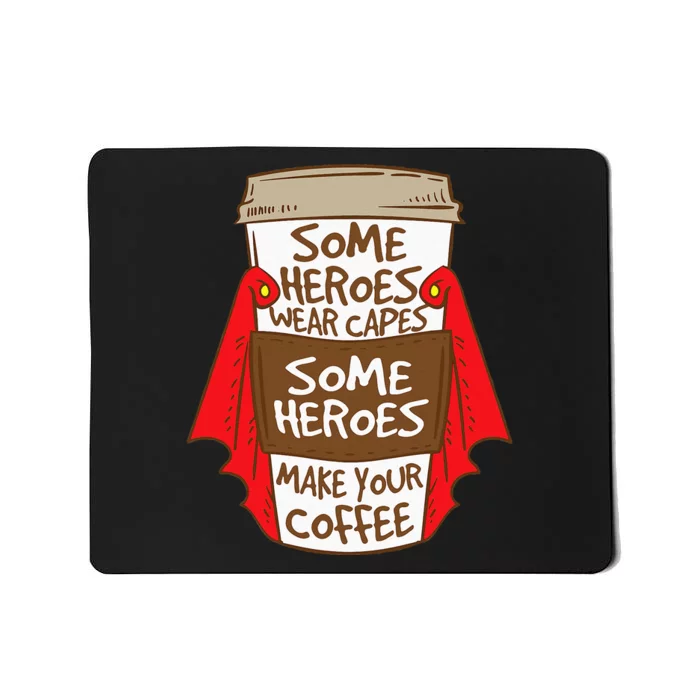 Superhero Coffee For Coffee Lovers And Baristas Mousepad