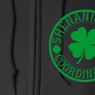 Shenanigans Coordinator Funny St Patrick's Day Full Zip Hoodie