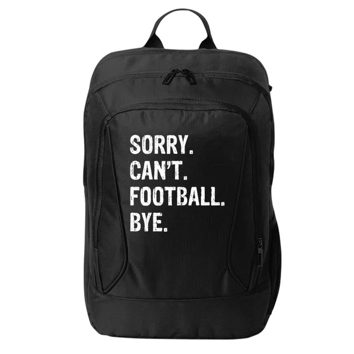 Sorry. CanT. Football. Bye. City Backpack