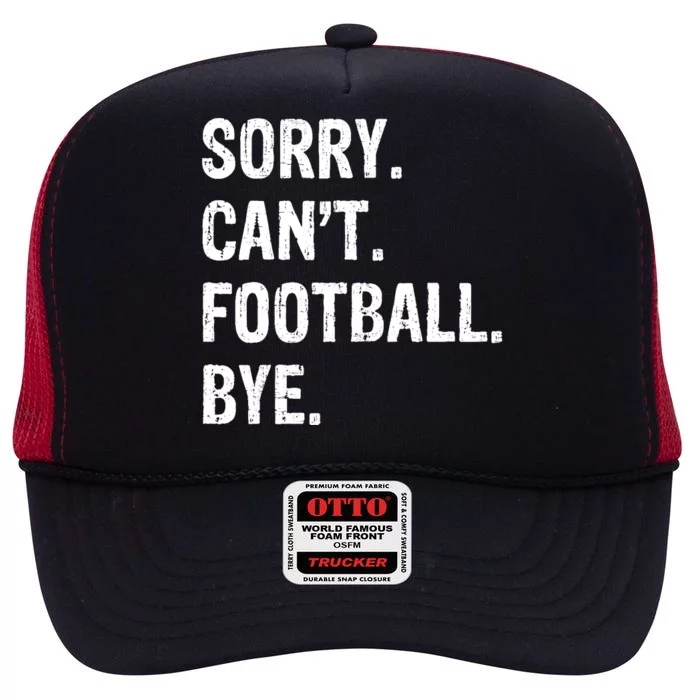 Sorry. CanT. Football. Bye. High Crown Mesh Trucker Hat