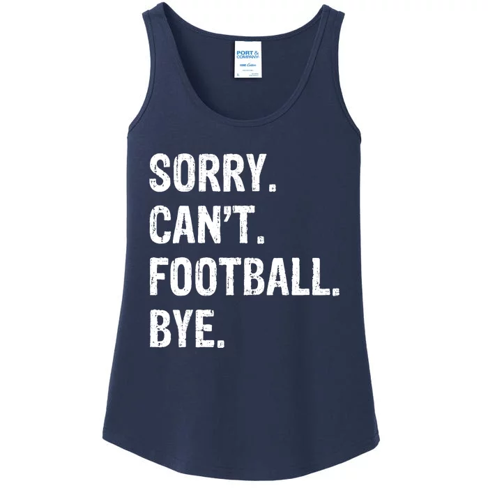 Sorry. CanT. Football. Bye. Ladies Essential Tank