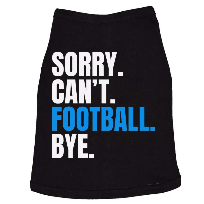 Sorry Cant Football Bye Funny Footballer Doggie Tank