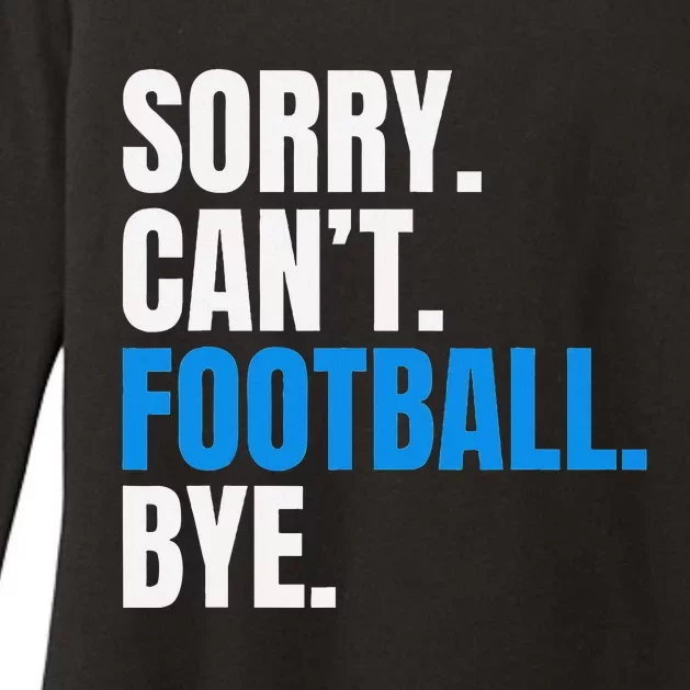 Sorry Cant Football Bye Funny Footballer Womens CVC Long Sleeve Shirt