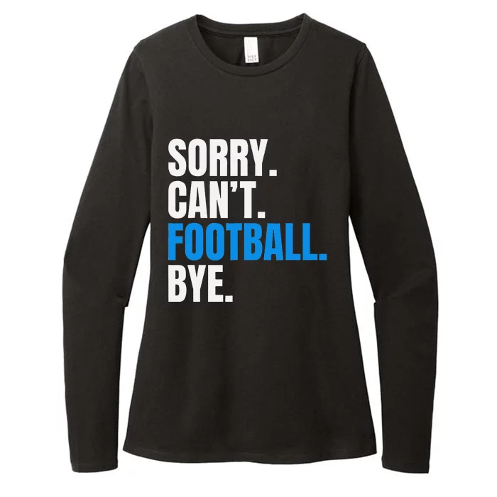 Sorry Cant Football Bye Funny Footballer Womens CVC Long Sleeve Shirt