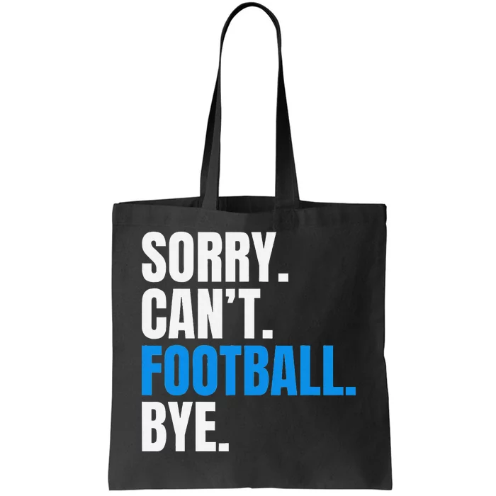 Sorry Cant Football Bye Funny Footballer Tote Bag