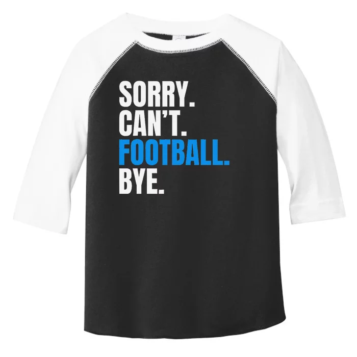 Sorry Cant Football Bye Funny Footballer Toddler Fine Jersey T-Shirt