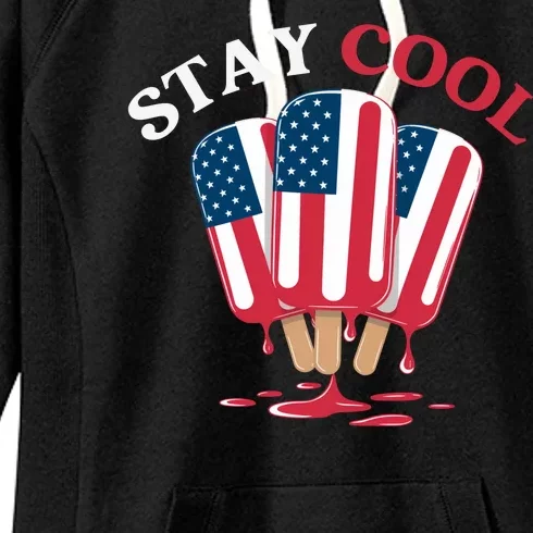 Stay Cool Funny 4th July Popsicle Usa Flag America Enjoy Ice Cream In The Summer Women's Fleece Hoodie