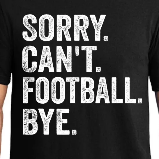 Sorry Cant Football Bye Funny Quote Fan Football Player Pajama Set