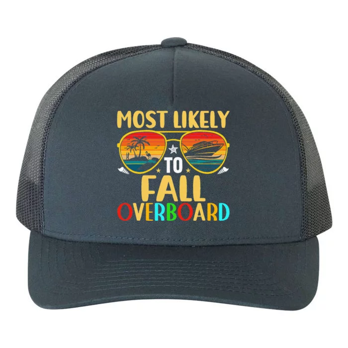 Summer Cruise Family Vacation Most Likely To Fall Overboard Yupoong Adult 5-Panel Trucker Hat