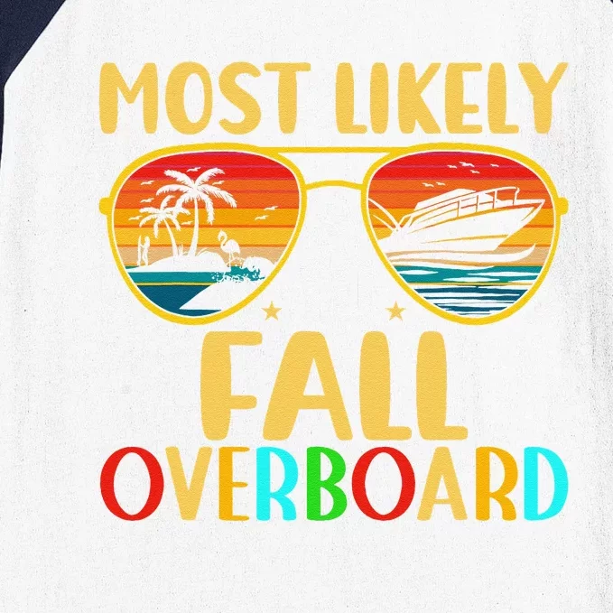 Summer Cruise Family Vacation Most Likely To Fall Overboard Baseball Sleeve Shirt