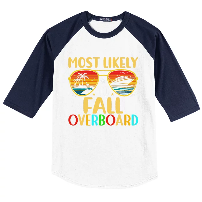 Summer Cruise Family Vacation Most Likely To Fall Overboard Baseball Sleeve Shirt