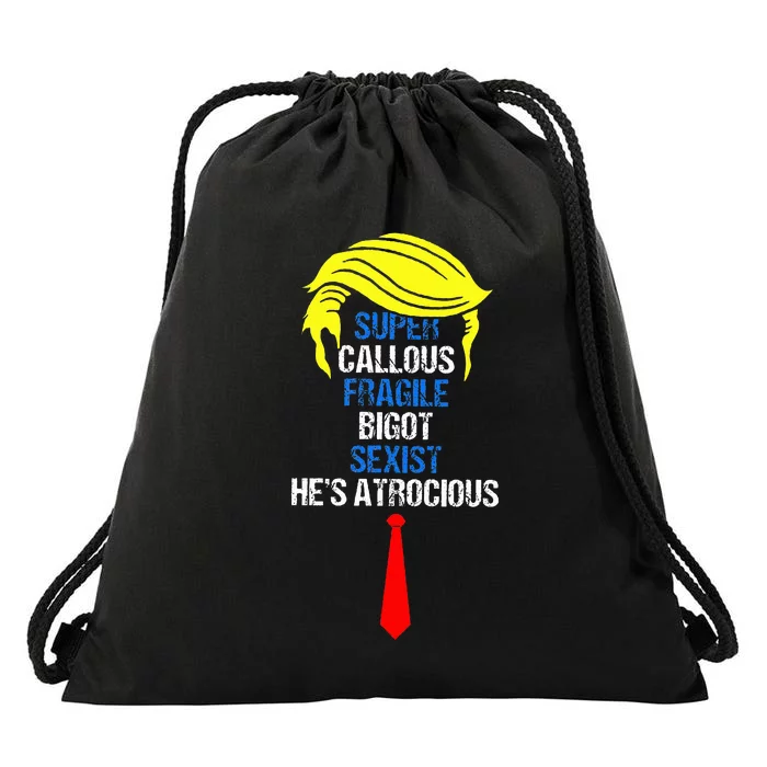 Super Callous Fragile Bigot Sexist HeS Atrocious Drawstring Bag