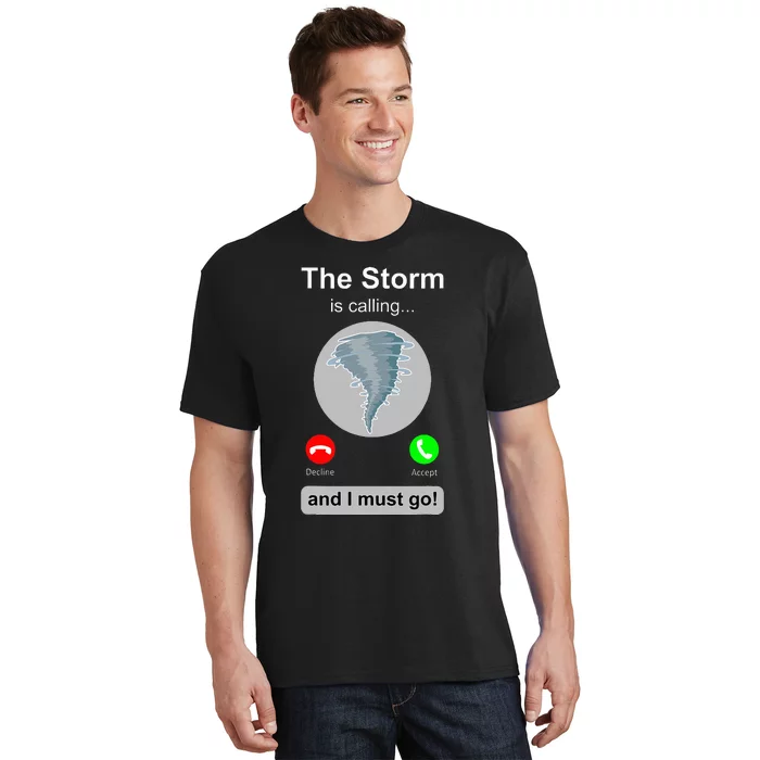 Storm Chaser Funny Cell Phone Tornado Calling T-Shirt