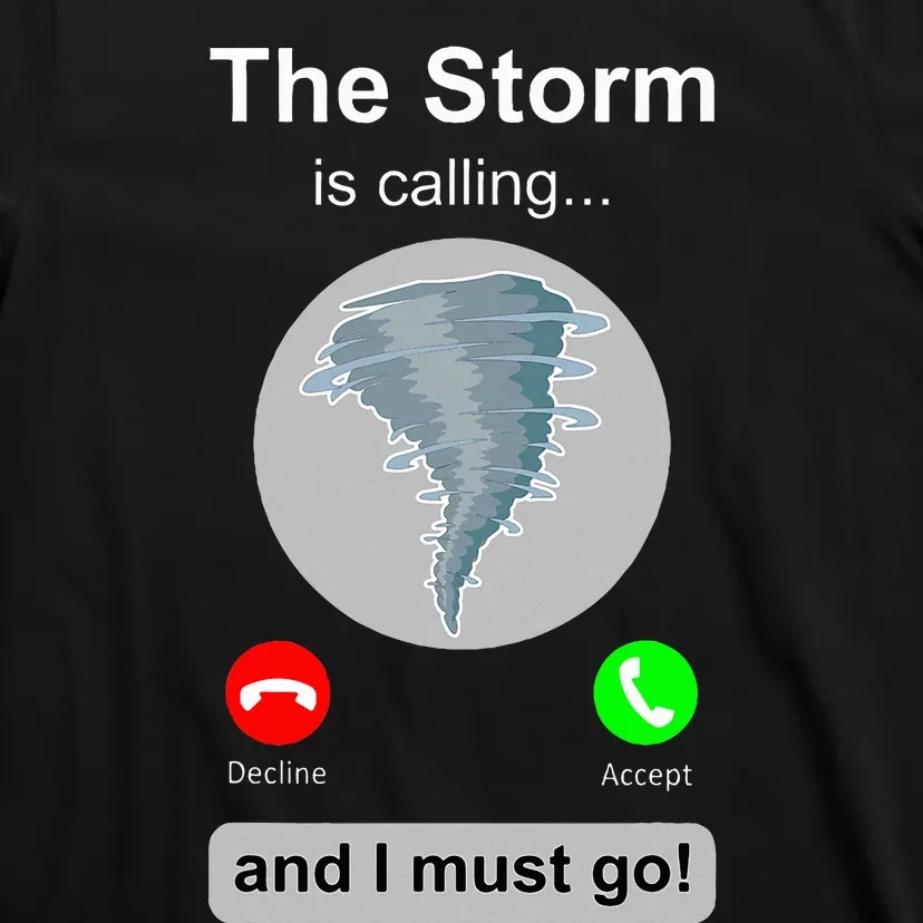 Storm Chaser Funny Cell Phone Tornado Calling T-Shirt