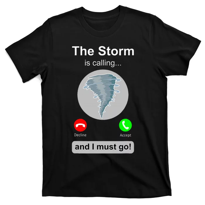 Storm Chaser Funny Cell Phone Tornado Calling T-Shirt