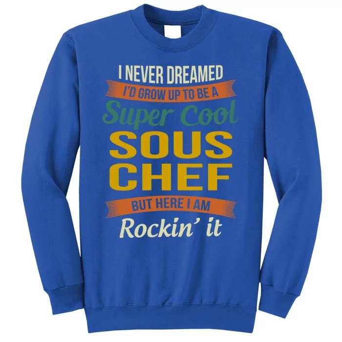 Sous Chef Funny Gift Funny Appreciation Gift Sweatshirt