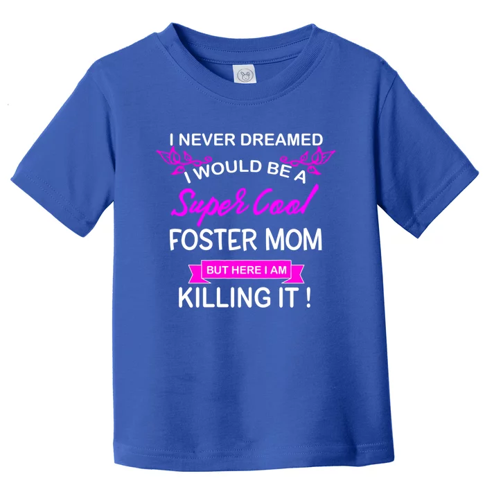 Super Cool Foster Mom Funny Foster Mother Hot Pink Gift Toddler T-Shirt