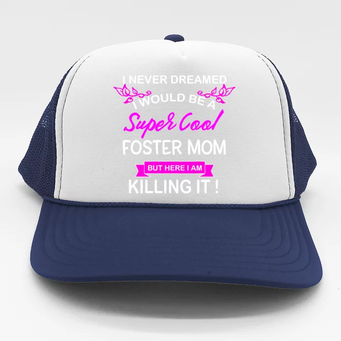 Super Cool Foster Mom Funny Foster Mother Hot Pink Gift Trucker Hat