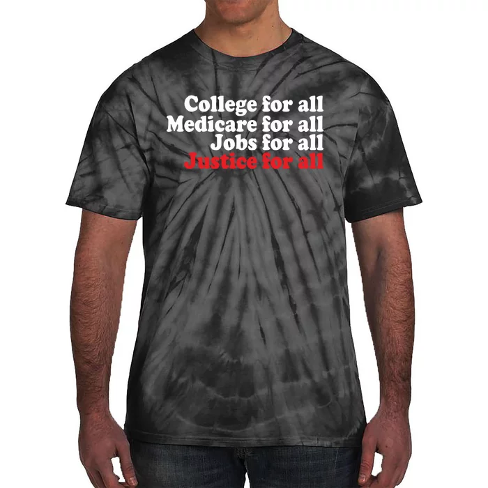 Standupuaw College For All Medicare For All Jobs For All Justice For All Tie-Dye T-Shirt