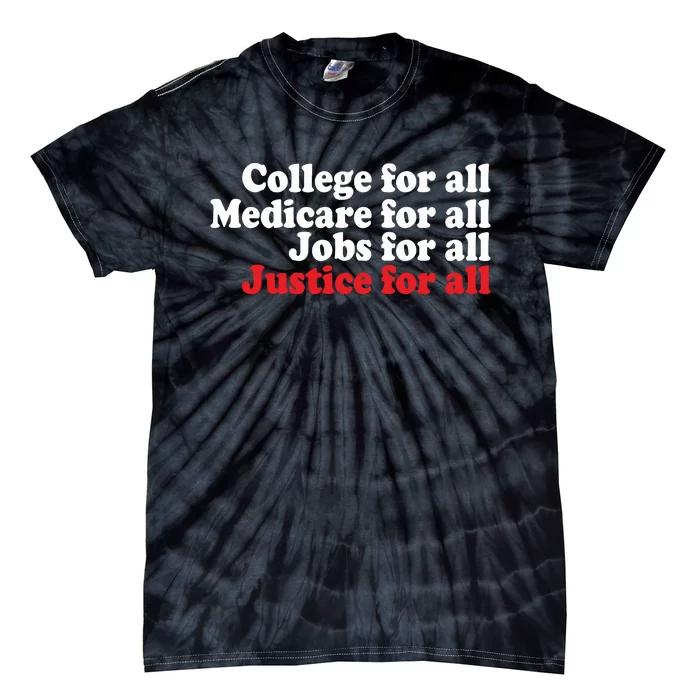 Standupuaw College For All Medicare For All Jobs For All Justice For All Tie-Dye T-Shirt