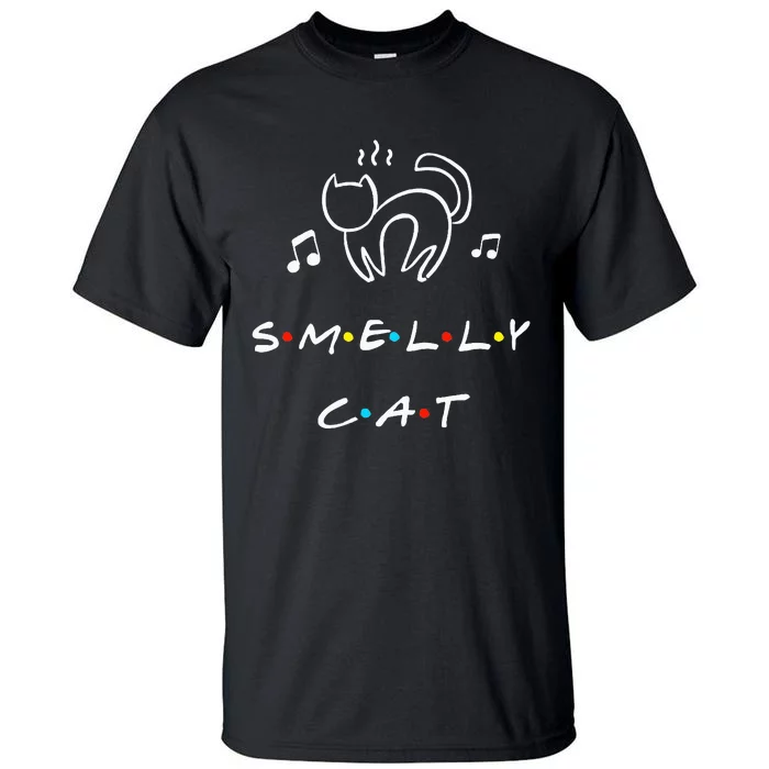 Smelly Cat Funny Quote Tall T-Shirt