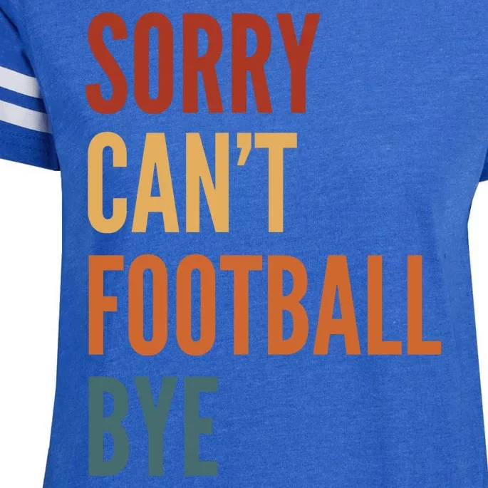 Sorry CanT Football Bye Enza Ladies Jersey Football T-Shirt