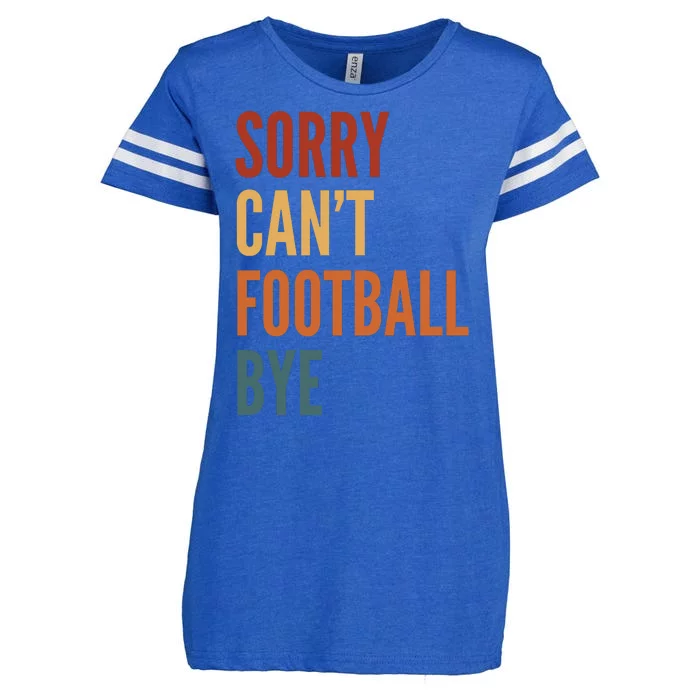 Sorry CanT Football Bye Enza Ladies Jersey Football T-Shirt